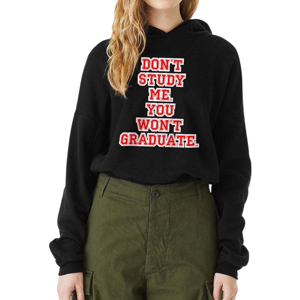 Don't Study Me You Won't Graduate Cinched Bottom Hoodie - Funny Quote Women’s Hoodie - Printed Hooded Sweatshirt - MRSLM