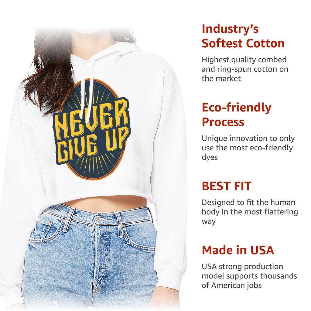 Never Give Up Women's Cropped Hoodie - Motivational Cropped Hoodie - Cool Hooded Sweatshirt - MRSLM