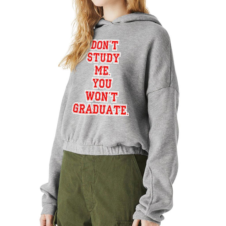 Don't Study Me You Won't Graduate Cinched Bottom Hoodie - Funny Quote Women’s Hoodie - Printed Hooded Sweatshirt - MRSLM