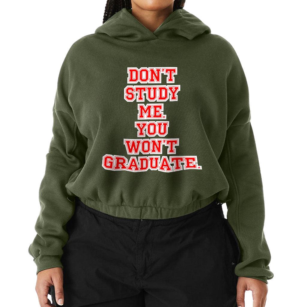 Don't Study Me You Won't Graduate Cinched Bottom Hoodie - Funny Quote Women’s Hoodie - Printed Hooded Sweatshirt - MRSLM